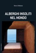 Alberghi insoliti nel mondo