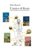 L' amico di Keats. La nuova indagine del commissario Bertone