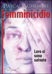 Femminicidio. Loro si sono salvate