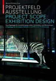 PROJECT SCOPE: EXHIBITION DESIGN - PROJEKTFELD AUSSTELLUNG