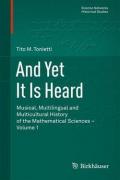 And Yet It Is Heard: Musical, Multilingual and Multicultural History of the Mathematical Sciences - Volume 1