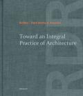 RICHTER DAHL ROCHA & ASSOCIES- TOWARD AN INTEGRAL PRACTICE OF ARCHITECTURE