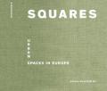 SQUARES: URBAN SPACES IN EUROPE