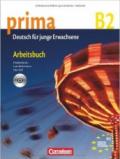 Prima B2. Arbeitsbuch 6. Con CD Audio. Per le Scuole superiori