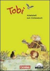 Tobi - Bisherige Ausgabe: Tobi-Fibel. Neubearbeitung, Arbeitsheft zum Erstlesebuch. Per la Scuola elementare. Con CD Audio. Con CD-ROM