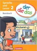 Der die das. Sprache und lesen 1. Basisbuch. Per la Scuola elementare: 2