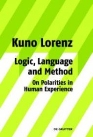 Logic, Language and Method- On Polarities in Human Experience