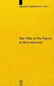 The Villa of the Papyri at Herculaneum: Archaeology, Reception, and Digital Reconstruction