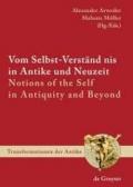 Vom Selbst-Verstandnis in Antike Und Neuzeit / Notions of the Self in Antiquity and Beyond
