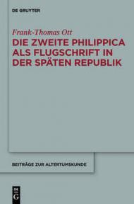 Die Zweite Philippica Als Flugschrift in Der Spaten Republik