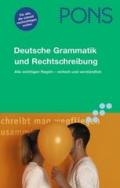 PONS Deutsche Grammatik und Rechtschreibung. RSR 2006: Alle wichtigsten Regeln - einfach und verständlich