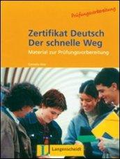 Zertifikat deutsch. Der schnelle weg. Per le Scuole superiori