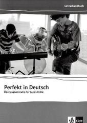 Perfekt in Deutsch. Lehrerbuch: Niveau A1 bis B1