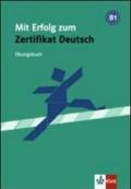 Mit erfolg zum zertifikat deutsch - ubungsbuch. Per le Scuole superiori