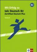 Mit erfolg zum zertifikat deutsch plus. Testbuch. Per le Scuole superiori