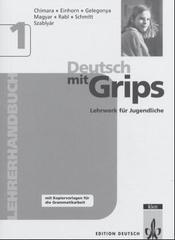 Deutsch MIT Grips: Lehrerhandbuch 1