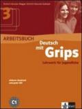 Deutsch mit grips. Arbeitsbuch. Per le Scuole superiori: 3
