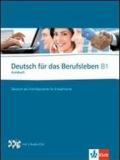 Deutsch für das Berufsleben B1. Kursbuch. Per le Scuole superiori. Con 2 CD Audio