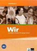 Wir. Grundkurs Deutsch für junge Lerner 2. Arbeitsbuch: Mit integriertem Wörterbuch