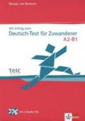 Mit Erfolg zum Deutsch-Test für Zuwanderer. Test- und Übungsbuch mit 2 Audio-CDs. A2-B1