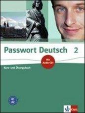 Passwort deutsch. Kursbuch-Ubungsbuch. Con CD Audio. Per le Scuole superiori. 2.