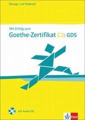 MIT ERFOLG ZUM GOETHE ZERTIFIKAT C2 : GDS