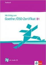Mit Erfolg zum Goethe-/ÖSD-Zertifikat B1. Testbuch. Per le Scuole superiori. Con CD Audio. Con espansione online
