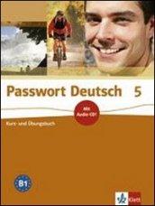 Passwort deutsch. Kursbuch-Ubungsbuch. Per le Scuole superiori. Con CD Audio: 5