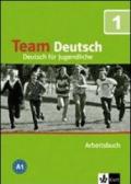 Team deutsch. Deutsch fur Jugendliche. Arbeitsbuch. Con CD Audio. Per la Scuola media. 1.