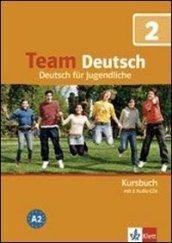 Team deutsch. Deutsch fur Jugendliche. Kursbuch. Con CD Audio. Per la Scuola media. 2.