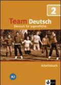 Team deutsch. Deutsch fur Jugendliche. Arbeitsbuch. Con CD Audio. Per la Scuola media. 2.