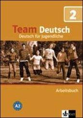 Team deutsch. Deutsch fur Jugendliche. Arbeitsbuch. Con CD Audio. Per la Scuola media. 2.