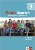 Team deutsch. Deutsch fur Jugendliche. Kursbuch. Con CD Audio. Per la Scuola media. 3.