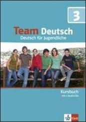 Team deutsch. Deutsch fur Jugendliche. Kursbuch. Con CD Audio. Per la Scuola media. 3.