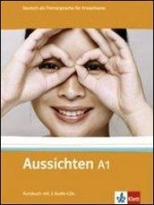 Aussichten. A1. Kursbuch. Con espansione online. Con 2 CD Audio. Per le Scuole superiori. 1.