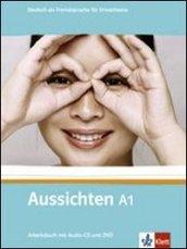 Aussichten. A1. Arbeitsbuck. Con espansione online. Con CD Audio. Per le Scuole superiori. 1.