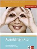 Aussichten. A1.2. Kursbuch-Arbeitsbuch. Per le Scuole superiori. Con 2 CD Audio. Con DVD-ROM. Con espansione online. 2.