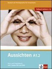 Aussichten. A1.2. Kursbuch-Arbeitsbuch. Per le Scuole superiori. Con 2 CD Audio. Con DVD-ROM. Con espansione online. 2.