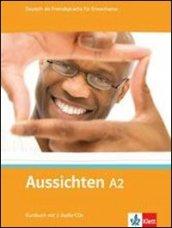 Aussichten. A2. Kursbuch. Per le Scuole superiori. Con 2 CD Audio. Con espansione online. 2.