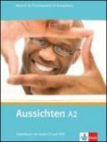 Aussichten. A2. Arbeitsbuck. Per le Scuole superiori. Con CD Audio. Con espansione online. 2.