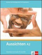 Aussichten. A2. Arbeitsbuck. Per le Scuole superiori. Con CD Audio. Con espansione online. 2.