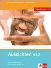 Aussichten. A2.2. Kursbuch-Arbeitsbuch. Con espansione online. Per le Scuole superiori. Con 2 CD Audio. Con DVD-ROM. 2.