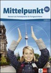 Mittelpunkt. Livello B2. Lehrbuch. Per le Scuole superiori