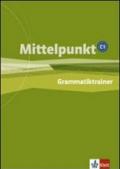 Mittelpunkt. Livello C1. Grammatiktrainer. Per le Scuole superiori