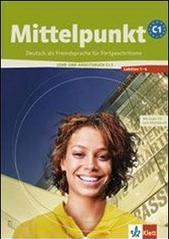 Mittelpunkt. Livello C1. Lehrbuch-Arbeitsbuch. Per le Scuole superiori. Con CD Audio