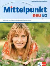 Mittelpunkt neu. B2. Arbeitsbuch. Con espansione online. Per le Scuole superiori