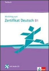 Mit erfolg zu zertifikat deutch. Livello B1. Testbuch. Per le Scuole superiori. Con CD Audio