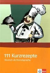 111 Kurzrezepte : Deutsch als Fremdsprache