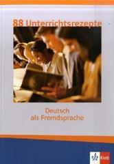 Achtundachtzig Unterrichtsrezepte Deutsch als Fremdsprache: Eine Sammlung interaktiver Unterrichtsideen