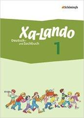 Xa-lando. Deutsch- und sachbuch - neubearbe. Per la Scuola elementare: 1